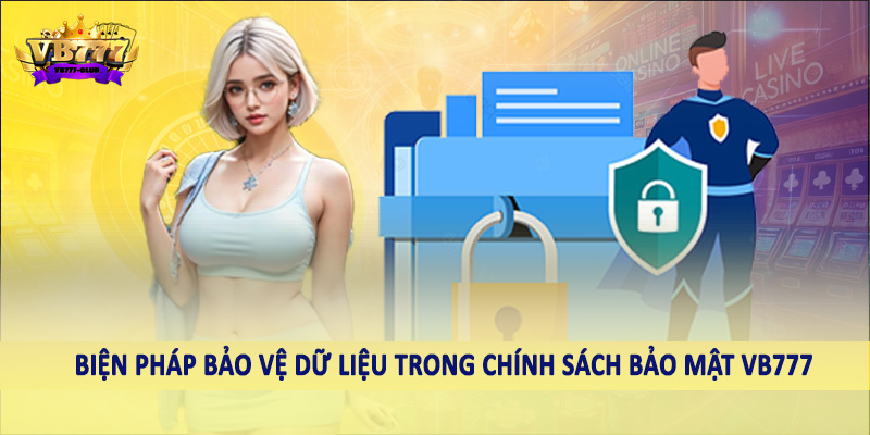 chính sách bảo mật VB777 42 Biện pháp bảo vệ dữ liệu trong chính sách bảo mật VB777