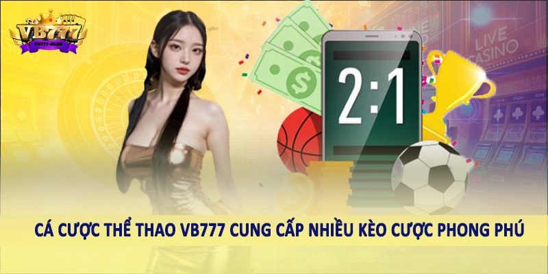 Thể Thao 39 Cá cược thể thao VB777 cung cấp nhiều kèo cược phong phú