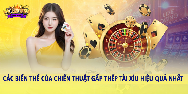 Bật Mí Cho Anh Em Chiến Thuật Gấp Thếp Tài Xỉu Hiệu Quả Nhất 2 Các biến thể của chiến thuật gấp thếp tài xỉu hiệu quả nhất