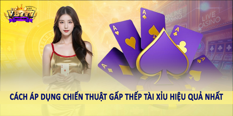 Bật Mí Cho Anh Em Chiến Thuật Gấp Thếp Tài Xỉu Hiệu Quả Nhất 5 Cách áp dụng chiến thuật gấp thếp tài xỉu hiệu quả nhất