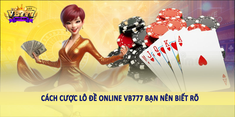 Lô Đề 38 Cách cược lô đề online VB777 bạn nên biết rõ