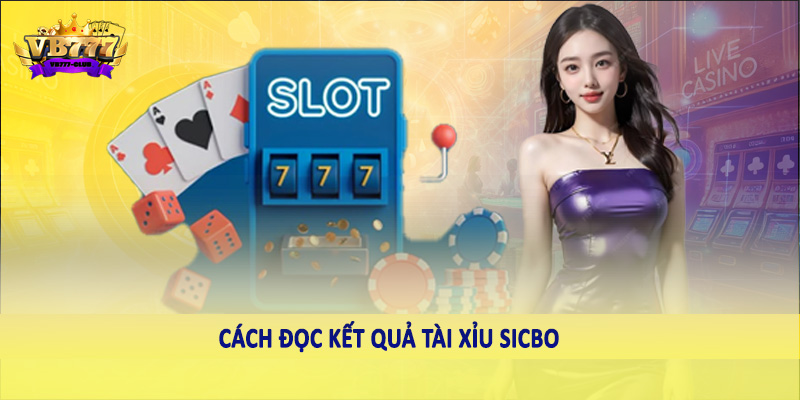 Cách Đọc Kết Quả Tài Xỉu Sicbo Một Cách Chính Xác Nhất 4 Cách đọc kết quả tài xỉu Sicbo