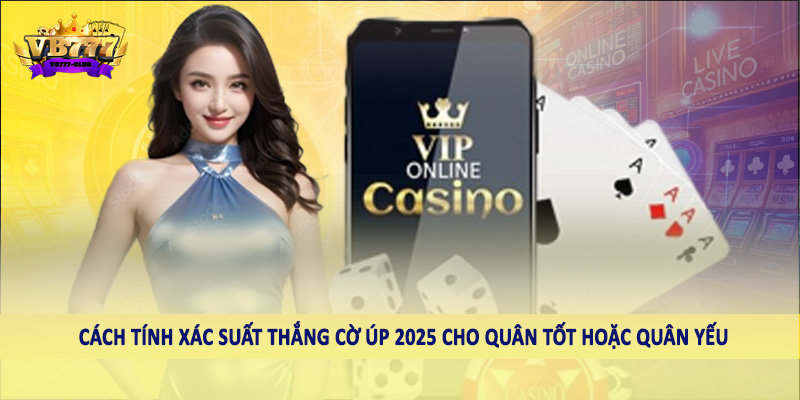 Hướng Dẫn Cách Tính Xác Suất Thắng Cờ Úp 2025 Cho Hội Viên 6 Cách tính xác suất thắng cờ úp 2025 cho quân tốt hoặc quân yếu