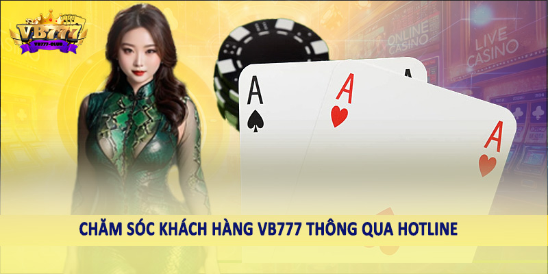 chăm sóc khách hàng VB777 40 Chăm sóc khách hàng VB777 thông qua hotline