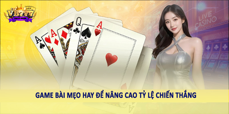Game Bài 41 Game bài mẹo hay để nâng cao tỷ lệ chiến thắng