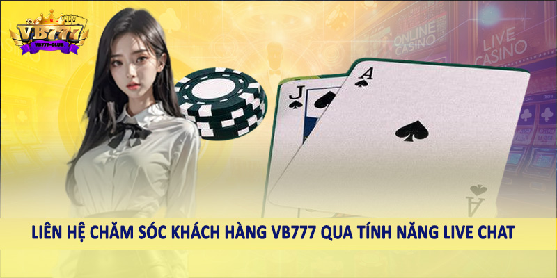 chăm sóc khách hàng VB777 41 Liên hệ chăm sóc khách hàng VB777 qua tính năng live chat