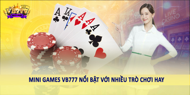 Mini Games 40 Mini Games VB777 nổi bật với nhiều trò chơi hay