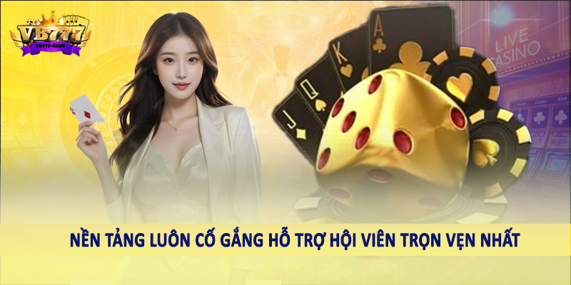 Tải App VB777 - Hướng Dẫn Hội Viên Thao Tác Chuẩn Xác Cần Nắm 6 Nền tảng luôn cố gắng hỗ trợ hội viên trọn vẹn nhất