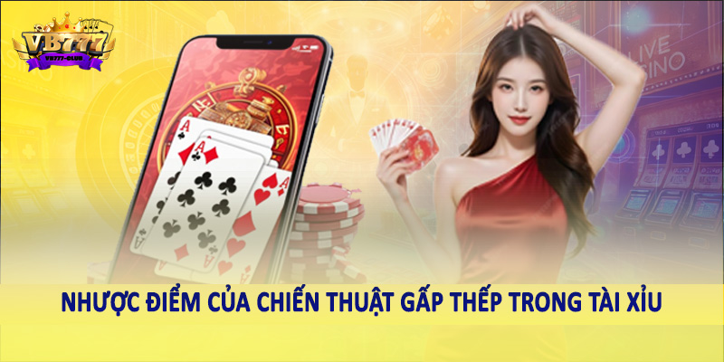 Bật Mí Cho Anh Em Chiến Thuật Gấp Thếp Tài Xỉu Hiệu Quả Nhất 4 Nhược điểm của chiến thuật gấp thếp trong tài xỉu