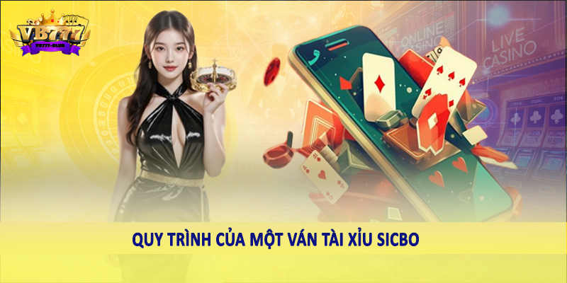 Cách Đọc Kết Quả Tài Xỉu Sicbo Một Cách Chính Xác Nhất 3 Quy trình của một ván tài xỉu Sicbo