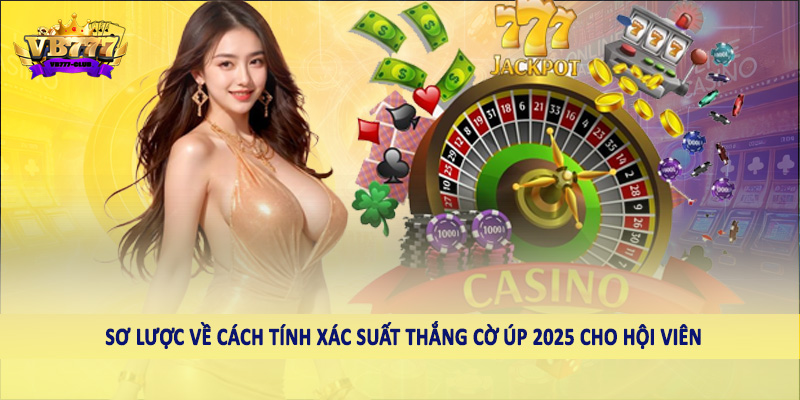 Hướng Dẫn Cách Tính Xác Suất Thắng Cờ Úp 2025 Cho Hội Viên 1 Sơ lược về cách tính xác suất thắng cờ úp 2025 cho hội viên
