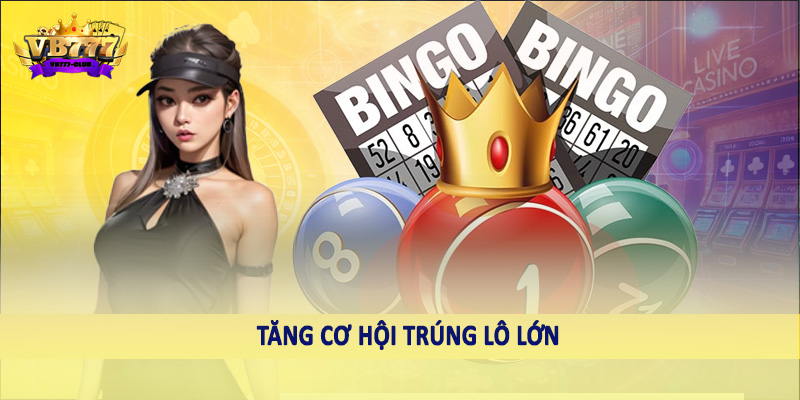 Cùng VB777 Khám Phá Chiến Thuật Nuôi Lô Khung 7 Ngày 2025 2 Tăng cơ hội trúng lô lớn