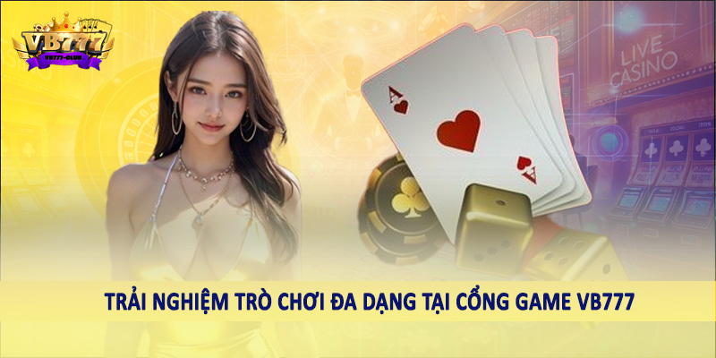 VB777 44 Trải nghiệm trò chơi đa dạng tại cổng game VB777
